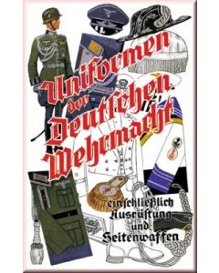 Uniformen Der Deutschen Wehrmacht Einschließlich 
Ausrüstung Und Seitenwaffen